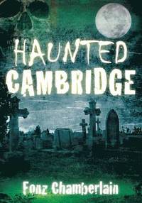 bokomslag Haunted Cambridge