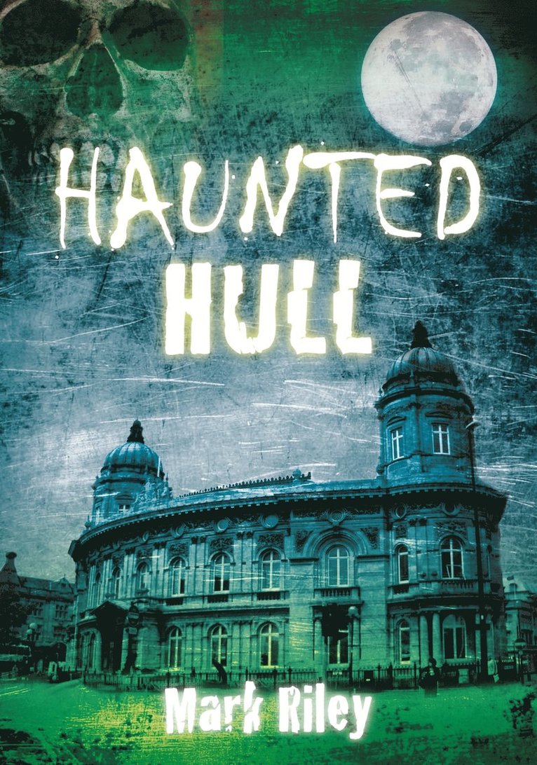 Mark Riley - Haunted Hull, Häftad