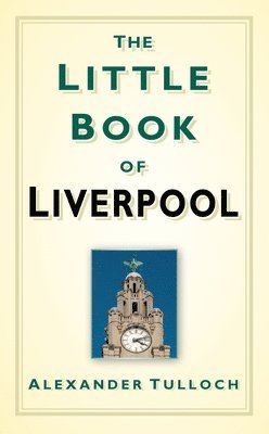 bokomslag The Little Book of Liverpool