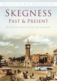 bokomslag Skegness Past & Present