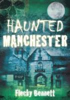 bokomslag Haunted Manchester
