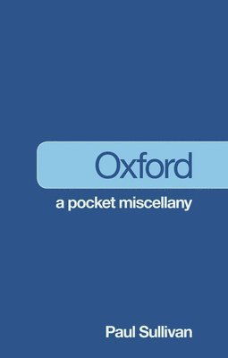 Oxford: A Pocket Miscellany 1