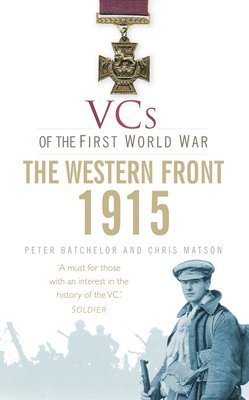 VCs of the First World War: Western Front 1915 1