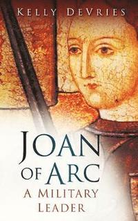 bokomslag Joan of Arc: A Military Leader