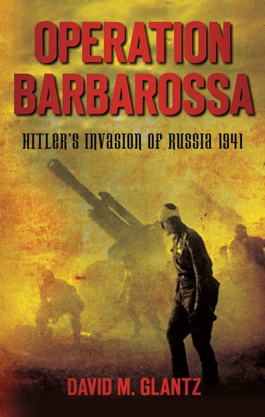 David M Glantz - Operation Barbarossa, Häftad