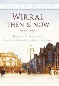 bokomslag Wirral Then & Now