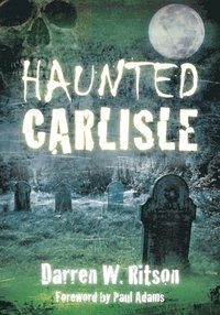 bokomslag Haunted Carlisle