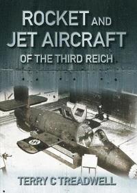 bokomslag Rocket and Jet Aircraft of the Third Reich