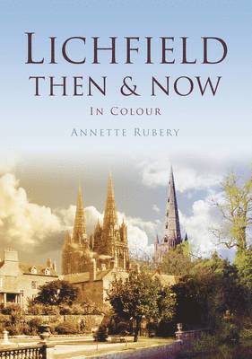 Lichfield Then & Now 1