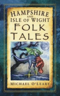 bokomslag Hampshire and Isle of Wight Folk Tales