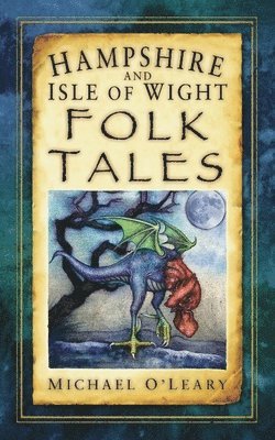 Hampshire and Isle of Wight Folk Tales 1