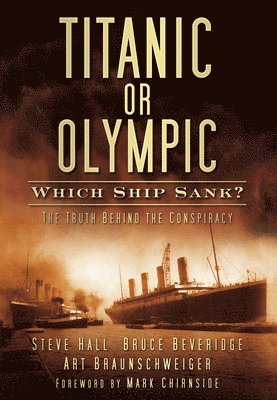 Steve Hall, Bruce Beveridge, Art Braunschweiger - Titanic or Olympic: Which Ship Sank?, Häftad