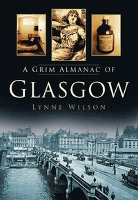 bokomslag A Grim Almanac of Glasgow