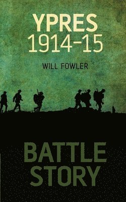 Battle Story: Ypres 1914-1915 1