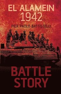 bokomslag Battle Story: El Alamein 1942