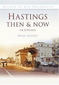 bokomslag Hastings Then & Now