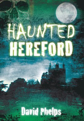 bokomslag Haunted Hereford