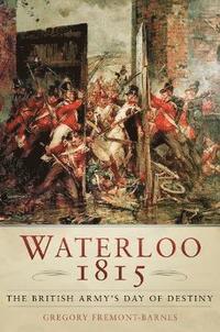 bokomslag Waterloo 1815 - the british armys day of destiny