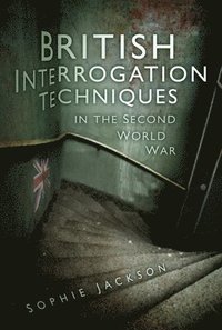 bokomslag British Interrogation Techniques in the Second World War