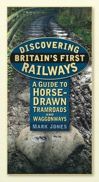 bokomslag Discovering Britain's First Railways