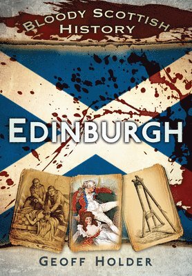 bokomslag Bloody Scottish History: Edinburgh