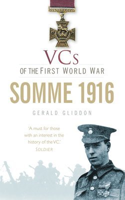 VCs of the First World War: Somme 1916 1