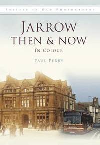 bokomslag Jarrow Then & Now