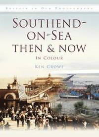 bokomslag Southend-on-Sea Then & Now
