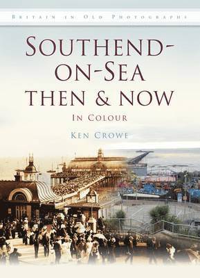 Southend-on-Sea Then & Now 1