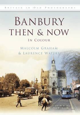 Banbury Then & Now 1