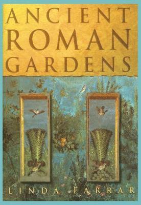 Linda Farrar - Ancient Roman Gardens, Häftad