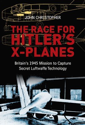 The Race for Hitler's X-Planes 1