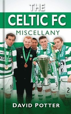 David W Potter, David Potter - The Celtic FC Miscellany, Inbunden