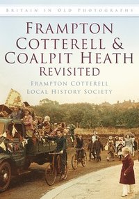 bokomslag Frampton Cotterell and Coalpit Heath Revisited