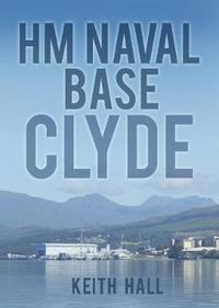 bokomslag HM Naval Base Clyde