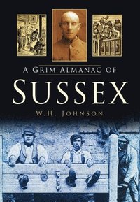 bokomslag A Grim Almanac of Sussex
