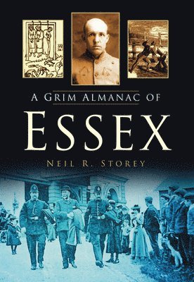 Neil R Storey, Neil R. Storey - A Grim Almanac of Essex, Häftad