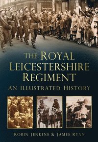 bokomslag The Royal Leicestershire Regiment
