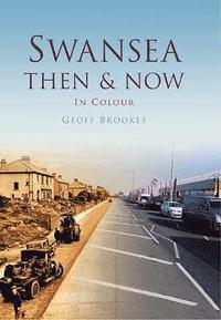bokomslag Swansea Then & Now
