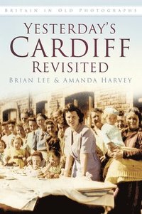 bokomslag Yesterday's Cardiff Revisited