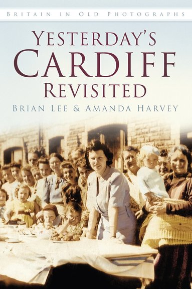 Brian Lee, Amanda Harvey - Yesterday's Cardiff Revisited, Häftad
