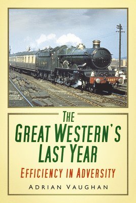 bokomslag The Great Western's Last Year