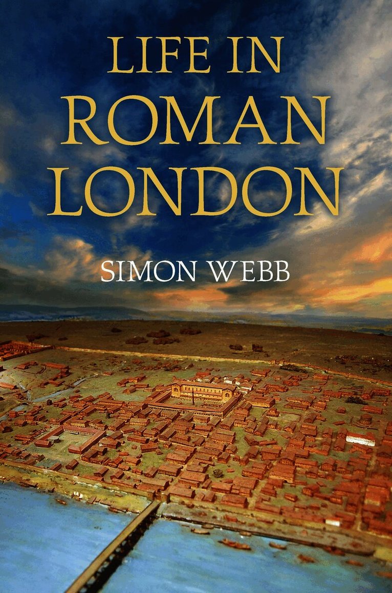 Simon Webb - Life in Roman London, Häftad