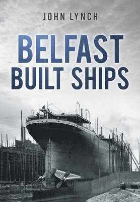 bokomslag Belfast Built Ships