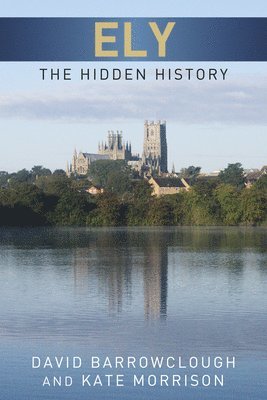 Ely: The Hidden History 1