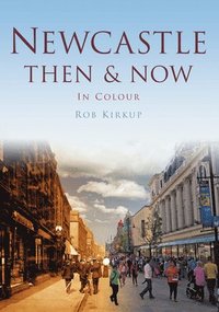 bokomslag Newcastle Then & Now