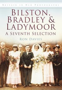 bokomslag Bilston, Bradley and Ladymoor: A Seventh Selection