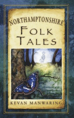 Kevan Manwaring - Northamptonshire Folk Tales, Häftad
