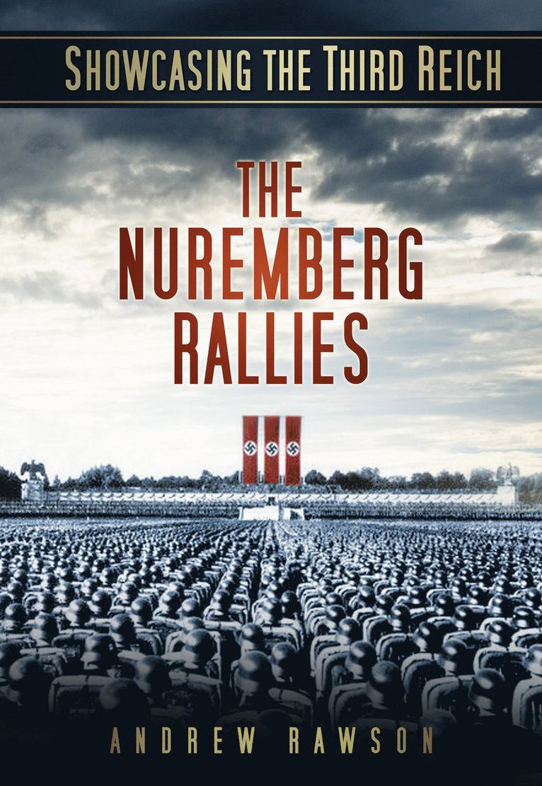 Andrew Rawson - Showcasing the Third Reich: The Nuremberg Rallies, Häftad