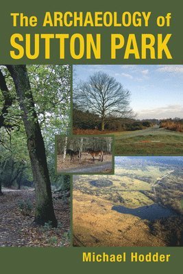 The Archaeology of Sutton Park 1